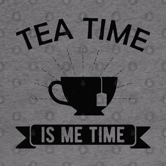 Tea Time is me time by KC Happy Shop